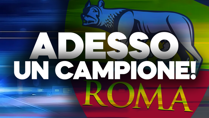 Calciomercato Roma, adesso un campione! 
