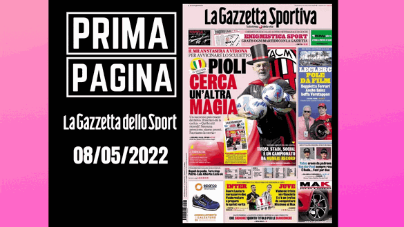 La Gazzetta dello Sport, la prima pagina di oggi, domenica 8 maggio 2022