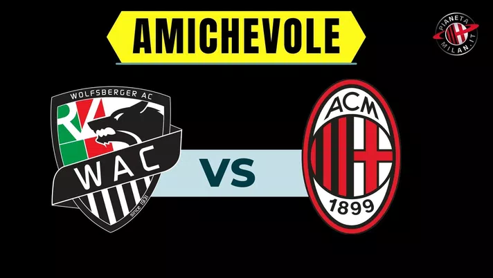 Wolfsberger-Milan: data, orario, diretta TV. streaming e probabili formazioni dell'amichevole