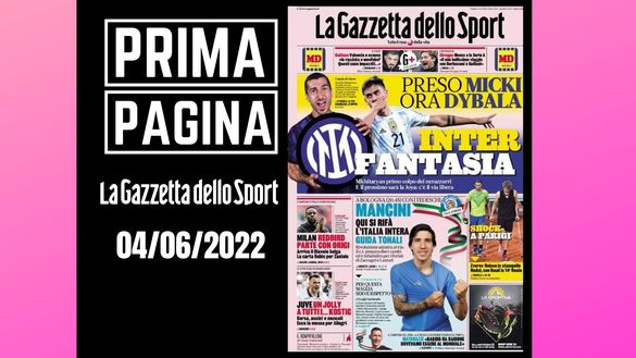 La prima pagina de 'La Gazzetta dello Sport', in edicola oggi, 04-06-2022 Gazzetta dello Sport