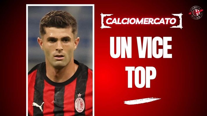 Calciomercato, per il vice Pulisic il Milan ... torna all'antico: il motivo