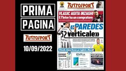 Prima pagina Tuttosport, Sabatini: “Paredes verticale”