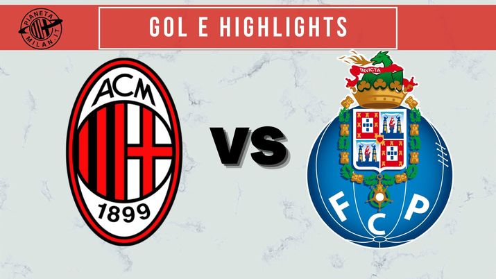 Milan Porto gol highlights