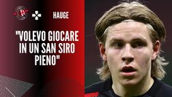 Milan, il saluto di Hauge: “Orgoglioso della maglia rossonera. Grazie”