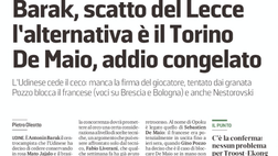 Messaggero veneto: Barak, scatto del Lecce l’alternativa è il Torino De Maio, addio congelato
