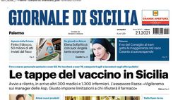 Prima Pagina, Giornale di Sicilia: “Le tappe del vaccino in Sicilia. Nell’Isola gli indici in rialzo”