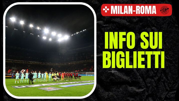 Info Biglietti Milan-Roma Europa League News