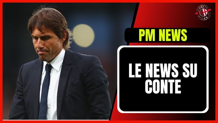 Antonio Conte - Calciomercato Milan - PM News