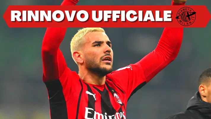 CALCIOMERCATO MILAN Rinnovo Theo Hernandez ufficiale