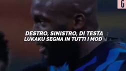 VIDEO Inter, Destro, sinistro e di testa: Lukaku segna in tutti i modi