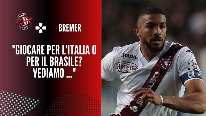 L'intervista di Gleison Bremer, obiettivo di calciomercato del Milan | AC Milan News (Getty Images) Intervista Gleison Bremer Calciomercato AC Milan