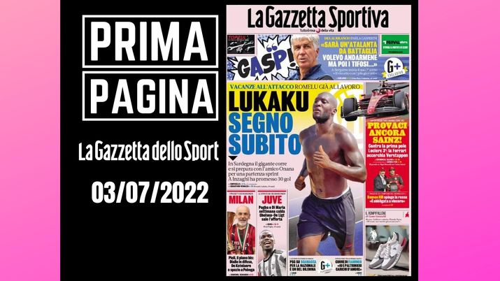 La prima pagina de 'La Gazzetta dello Sport', in edicola oggi, 03-07-2022 Gazzetta dello Sport