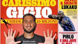 Prima Pagina, La Gazzetta dello Sport: “Carissimo Gigio, chiede 10 milioni! Salvate il soldato Lukaku”