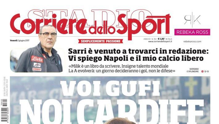Prima Pagina, Corriere dello Sport: “Allegri sfida chi tiferà contro la Juve ‘Voi gufi, noi Cardiff’. E Sarri…” 