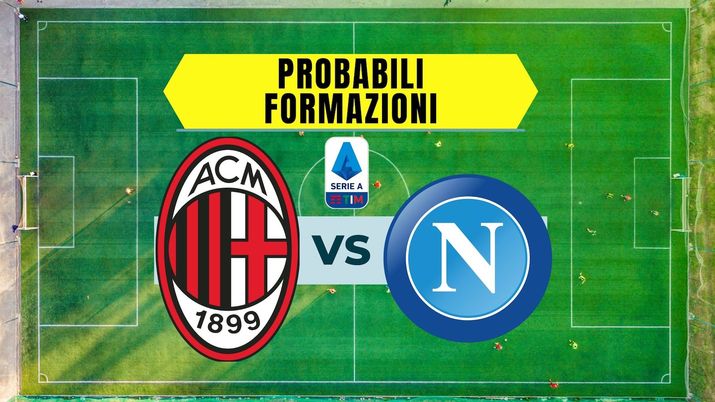 Probabili formazioni Milan-Napoli Serie A 2022-2023