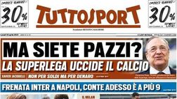 Prima Pagina, Tuttosport: “Ma siete pazzi? La Superlega uccide il calcio. Paradiso Dea, inferno Juve”