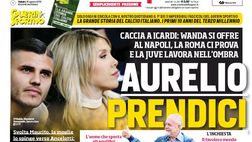 EDICOLA – CdS, Wanda si offre al Napoli “Aurelio, prendici”. La Roma ci prova, la Juve…