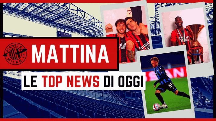 Milan, le top news della mattina 24-05-2022