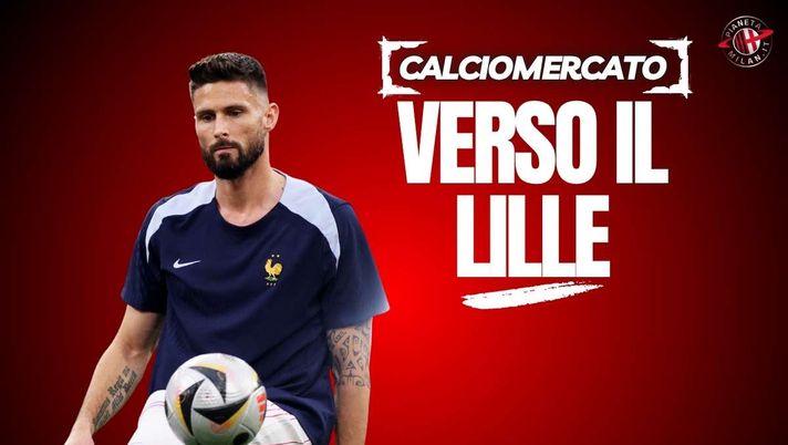 Calciomercato Milan, Giroud torna in Europa: accordo col Lille
