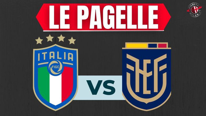 Pagelle Italia vs Ecuador 24/03/2024 PianetaMilan.it