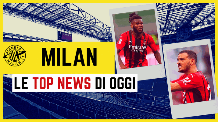 Mercato Milan e Top News 29-09-2021 