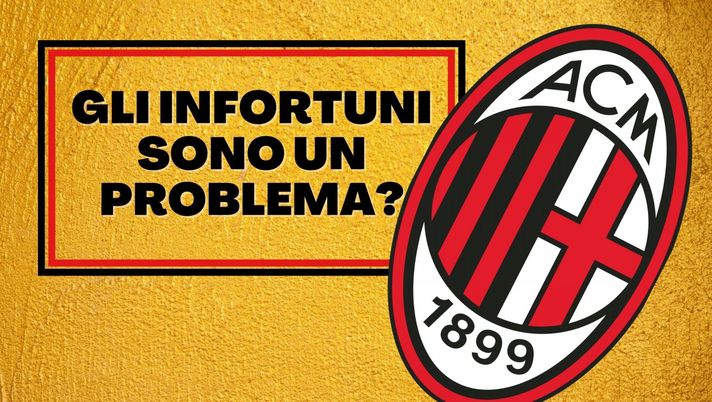infortunati Milan, tanti, ma non fermano la squadra: il nostro pensiero AC Milan