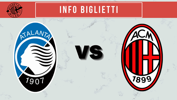 Atalanta Milan Da Oggi Il Via Alla Vendita Libera Dei Biglietti Serie A News Pianeta Milan