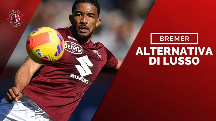 Gleison Bremer Torino Calciomercato AC Milan