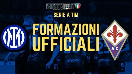 inter fiorentina formazioni ufficiali