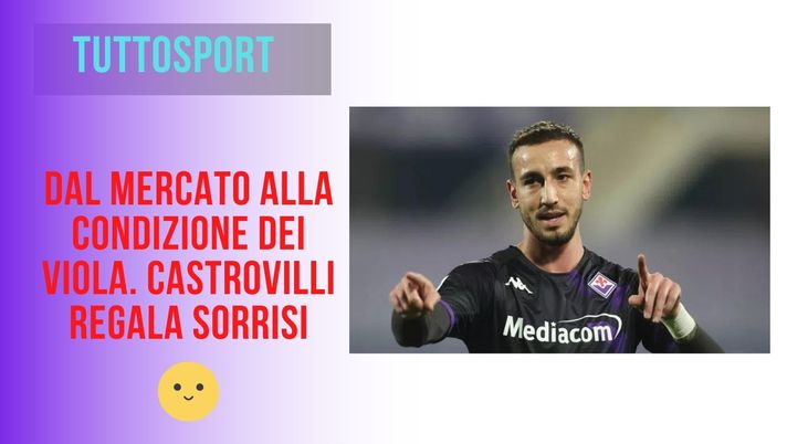 Tuttosport: dal mercato alla condizione dei viola. Castrovilli regala sorrisi - immagine 1