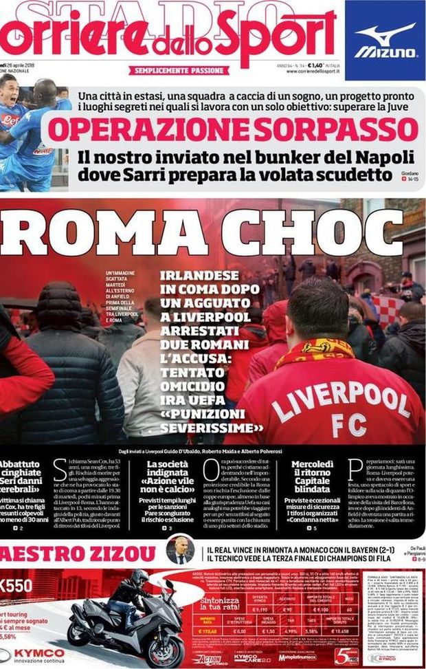 Prima Pagina, Corriere dello Sport: “Roma choc: tifoso del Liverpool abbattuto a cinghiate. Ira Uefa: ‘Punizioni severissime’. Napoli, operazione sorpasso…” Prima Pagina, Corriere dello Sport: “Roma choc: tifoso del Liverpool abbattuto a cinghiate. Ira Uefa: ‘Punizioni severissime’. Napoli, operazione sorpasso…”