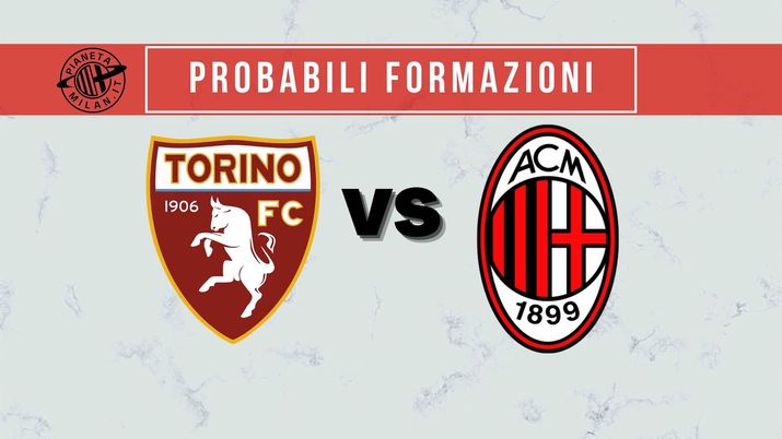 Probabili formazioni Torino-Milan Serie A 2021-2022