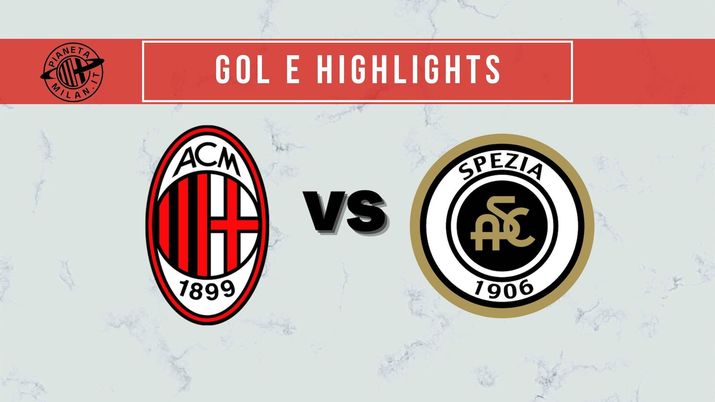 Gol e highlights Milan-Spezia Serie A 2021-2022