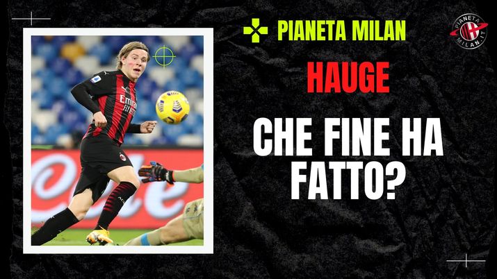 Ex Milan - Che fine ha fatto Hauge? La meteora che segnò al Napoli (getty images)