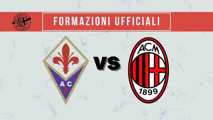 Formazioni ufficiali Fiorentina-Milan
