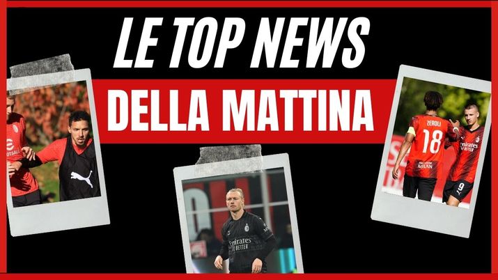 Top News AC Milan mattina 24 marzo