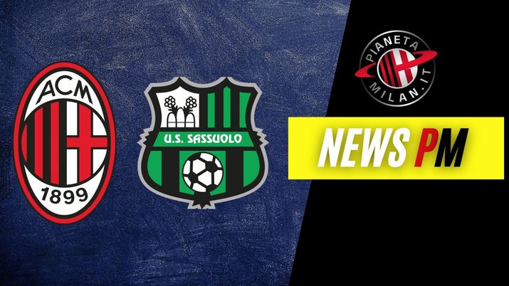 Milan-Sassuolo info San Siro ultime news AC Milan