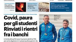 Prima Pagina, Giornale di Sicilia: “Covid, paura per gli studenti. Rinviati i rientri. Boscaglia paga per tutti, patata bollente al vice”