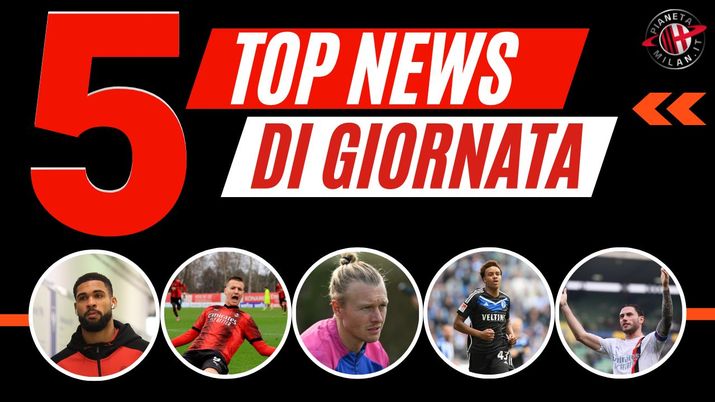 Milan top news di giornata