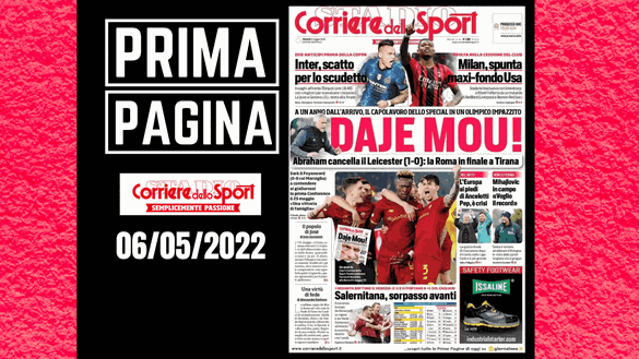 Il Corriere dello Sport, la prima pagina di oggi, venerdì 6 maggio 2022