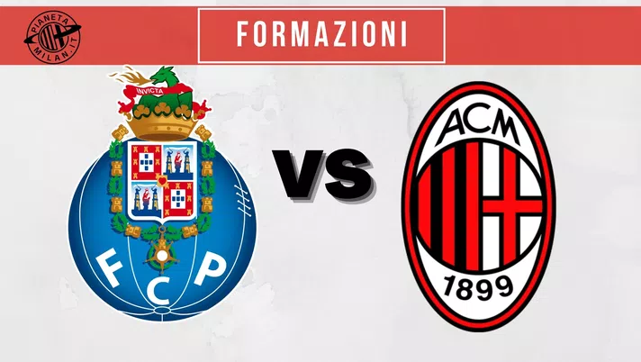 Porto Milan probabili formazioni
