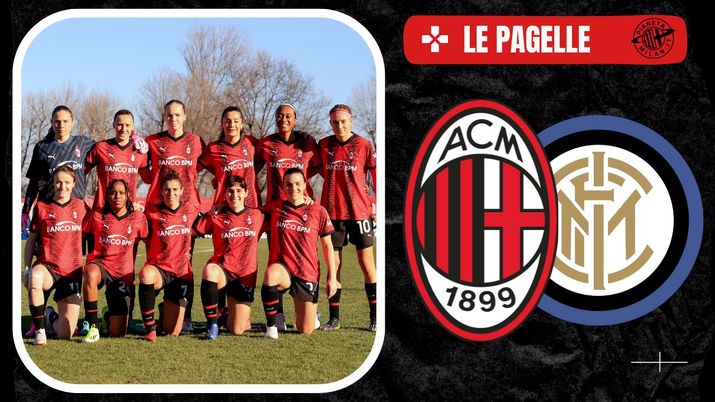 Pagelle del match fra Milan e Inter Femminile 18/02/2024 PianetaMilan.it