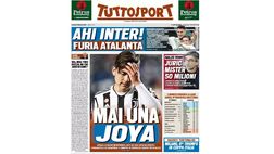 Prima Pagina, Tuttosport: “Ahi Inter! Furia Atalanta. Mai una Joya, Dybala…”