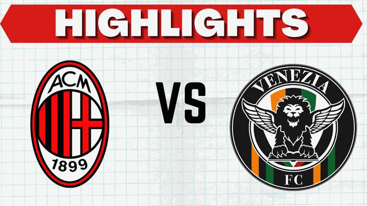 Gol e highlights di Milan-Venezia, partita valida per la 5^ giornata di Serie A 