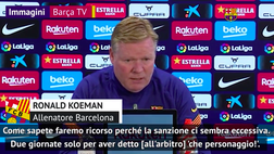 VIDEO Barcellona, Koeman non ci sta: “La squalifica? Faremo ricorso, se avessi insultato l’arbitro…”