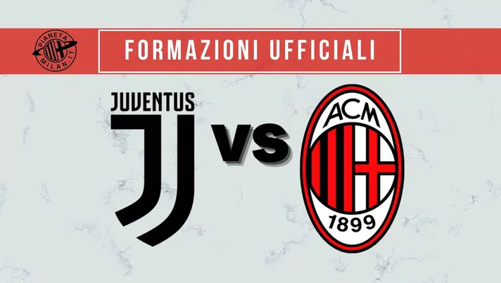 Le formazioni ufficiali di Juventus-Milan, 4^ giornata della Serie A 2021-2022 | AC Milan News