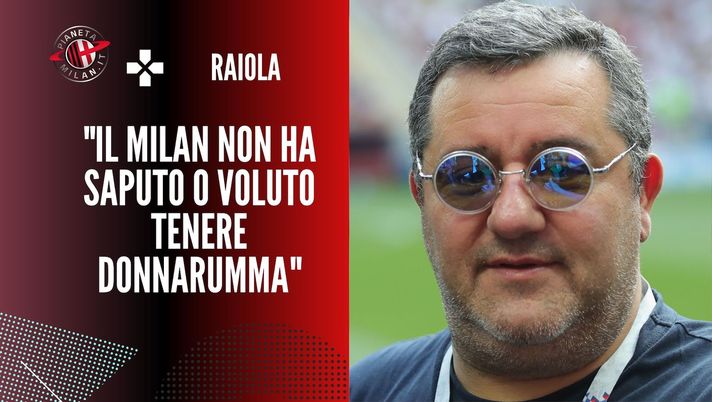 intervista Raiola Donnarumma AC Milan
