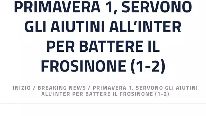 Primavera, Frosinone fuori luogo sul sito ufficiale: “All’Inter servono gli aiutini per…” - immagine 1