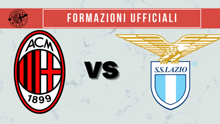 Ecco le formazioni ufficiali di Milan-Lazio, partita valida per i Quarti di Finale di Coppa Italia Formazioni ufficiali Milan-Lazio | Coppa Italia News