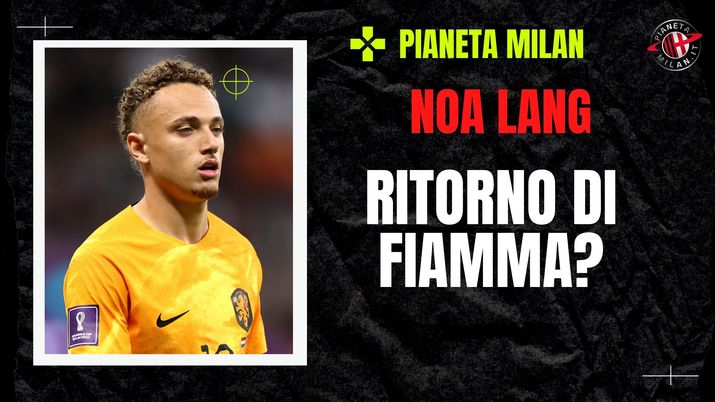 Milan, i tormentoni di mercato del 2022: Noa Lang, a volte ritornano (getty images)